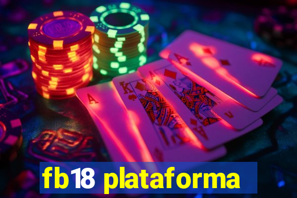fb18 plataforma